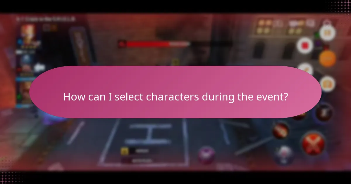 How can I select characters during the event?