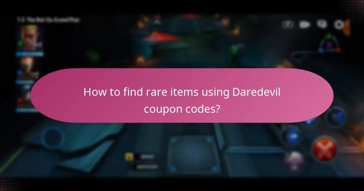How to find rare items using Daredevil coupon codes?