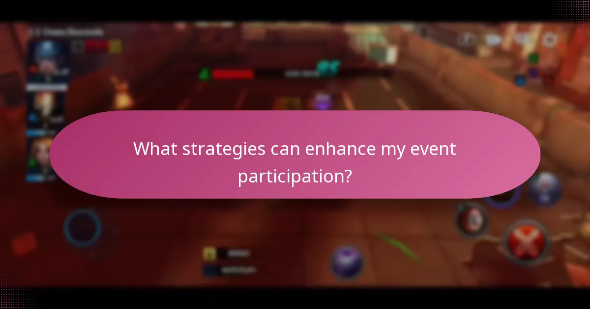 What strategies can enhance my event participation?